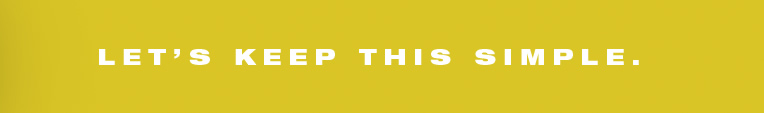 Let's Keep This Simple.